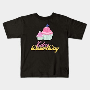 Extra Dessert Day Kids T-Shirt